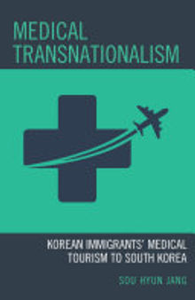 Medical Transnationalism: Korean Immigrants' Medical Tourism to Home Country