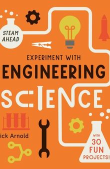 Experiment with Engineering: Fun Projects to Try at Home