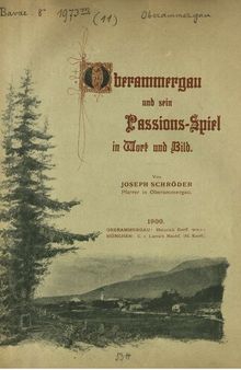 Oberammergau und sein Passions-Spiel in Wort und Bild