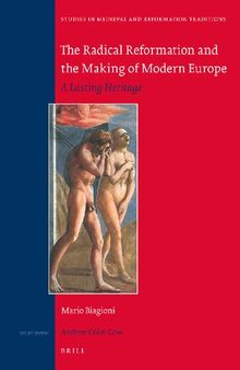 The Radical Reformation and the Making of Modern Europe: A Lasting Heritage