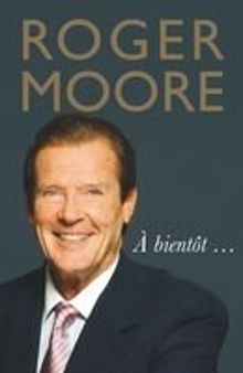 Roger Moore: À bientôt