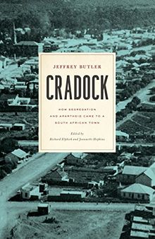 Cradock: How Segregation and Apartheid Came to a South African Town