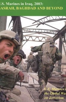U.S. Marines in Iraq, 2003: Basrah, Baghdad and Beyond