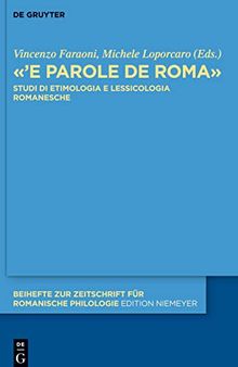 'E Parole De Roma: Studi Di Etimologia E Lessicologia Romanesche