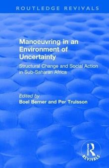 Manoeuvring in an Environment of Uncertainty: Structural Change and Social Action in Sub-Saharan Africa