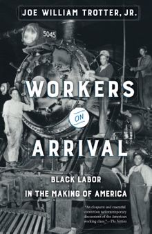 Workers on Arrival: Black Labor in the Making of America