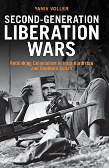 Second-Generation Liberation Wars: Rethinking Colonialism in Iraqi Kurdistan and Southern Sudan