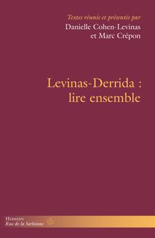 Levinas-Derrida: Lire ensemble