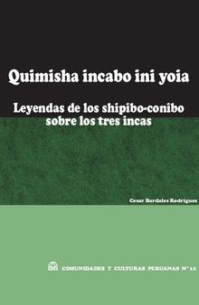 Quimisha incabo ini yoia (Kimisha inkabo ini yoya). Leyendas de los shipibo-conibo (Pano) sobre los tres incas