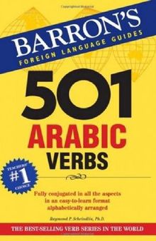501 Arabic verbs: fully conjugated in all the aspects in a new, easy-to-learn format, alphabetically arranged