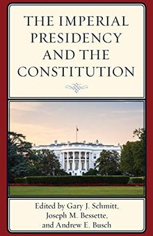 The Imperial Presidency and the Constitution