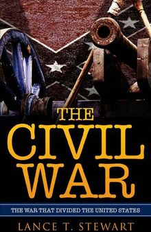 The Civil War: The War That Divided The United States