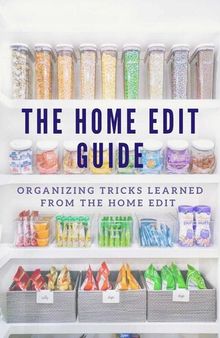 The Home Edit Guide: Organizing Tricks Learned from The Home Edit