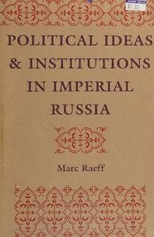 Political Ideas And Institutions In Imperial Russia