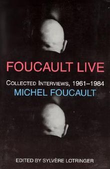 Foucault Live: Interviews, 1961-84