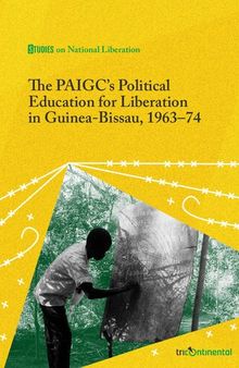 The PAIGC’s Political Education for Liberation in Guinea-Bissau, 1963–74
