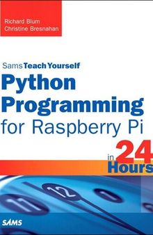 Python Programming for Raspberry Pi in 24 Hours