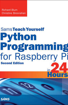 Python Programming for Raspberry Pi in 24 Hours, 2nd Edition