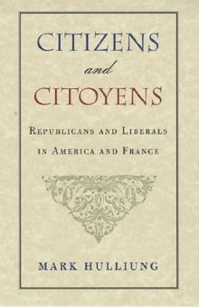 Citizens and Citoyens: Republicans and Liberals in America and France