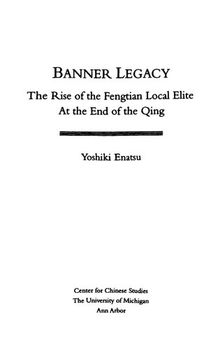 Banner Legacy: The Rise of the Fengtian Local Elite at the End of the Qing