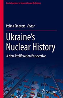 Ukraine’s Nuclear History: A Non-Proliferation Perspective