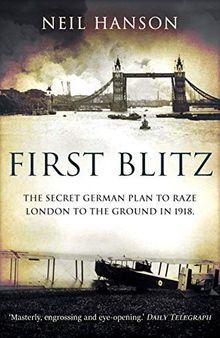 First Blitz: The secret German plan to raze London to the ground in 1918