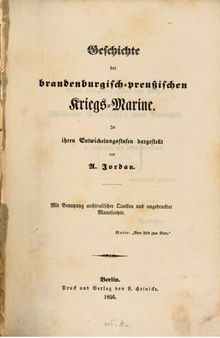 Geschichte der brandenburgisch-preußischen Kriegs-Marine in ihren Entwicklungsstufen dargestellt