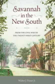 Savannah in the New South : from the Civil War to the twenty-first century