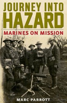 Journey Into Hazard: Marines on Mission, 1804-1945
