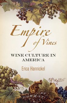 Empire of Vines: Wine Culture in America