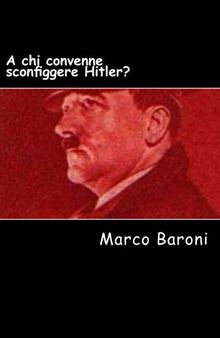 A chi convenne sconfiggere Hitler? (Italian Edition)