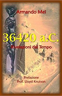 36.420 A.C. - Rivelazioni Dal Tempo