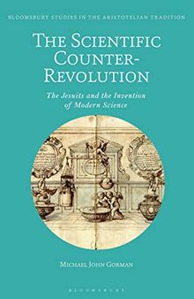 The Scientific Counter-Revolution: The Jesuits and the Invention of Modern Science