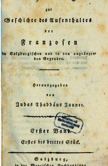 Beyträge [Beiträge] zur Geschichte des Aufenthaltes der Franzosen im Salzburgischen und in den angrenzenden Gegenden