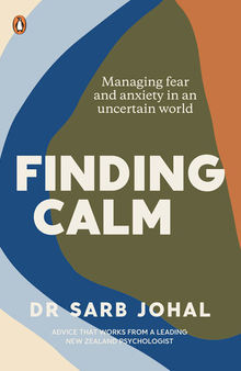 Finding Calm: Managing Fear and Anxiety in an Uncertain World