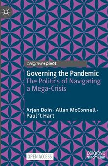 Governing The Pandemic: The Politics Of Navigating A Mega-Crisis