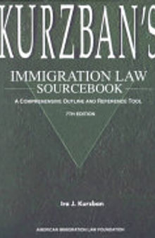 Kurzban's Immigration Law Sourcebook: A Comprehensive Outline and Reference Tool