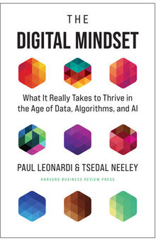 The Digital Mindset: What It Really Takes to Thrive in the Age of Data, Algorithms, and AI