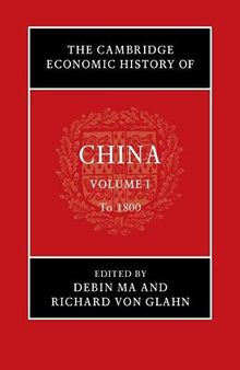The Cambridge Economic History of China: Volume 1, To 1800