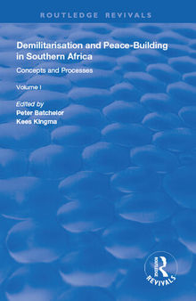 Demilitarisation and Peace-Building in Southern Africa: Volume I - Concepts and Processes