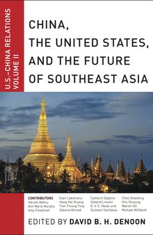 China, The United States, and the Future of Southeast Asia: U.S.-China Relations