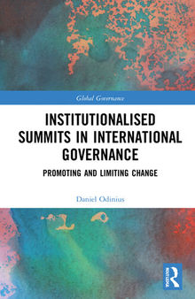 Institutionalised Summits in International Governance: Promoting and Limiting Change