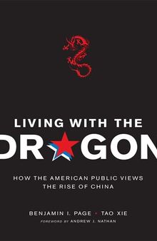 Living With the Dragon: How the American Public Views the Rise of China