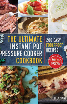 The Ultimate Instant Pot Pressure Cooker Cookbook