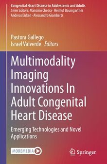 Multimodality Imaging Innovations In Adult Congenital Heart Disease : Emerging Technologies and Novel Applications