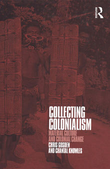 Collecting colonialism : material culture and colonial change
