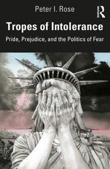 Tropes of intolerance : pride, prejudice, and the politics of fear