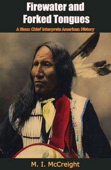 Firewater and forked tongues : a Sioux chief interprets U.S. history