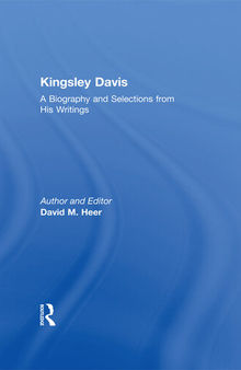 Kingsley Davis : a biography and selections from his writings