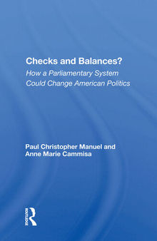 Checks and Balances?: How a Parliamentary System Could Change American Politics